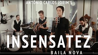 Baila Nova  Insensatez How Insensitive  Antônio Carlos Jobim [upl. by Ennovihc]