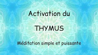 Méditation puissante et simple dactivation du thymus et du coeur sacré [upl. by Bithia]