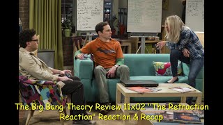 The Big Bang Theory Review 11x02 quotThe Retraction Reactionquot Reaction amp Recap [upl. by Feilak]