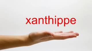 How to Pronounce xanthippe  American English [upl. by Behl897]