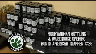 Bottling MOUNTAINMAN amp Warehouse Opening  RUNNING NORTH AMERICAN TRAPPER 26 [upl. by Luci]