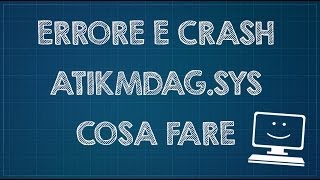 Errore e Crash ATIKMDAGSYS  Causa e risoluzione [upl. by Eatnuahc]