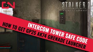 Stalker 2 Intercom Tower Safe Code  How to get GP25 AK74 Grenade Launcher [upl. by Albemarle]