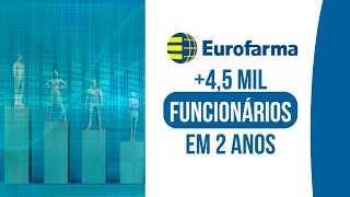 EUROFARMA 45 MIL FUNCIONÁRIOS EM 2 ANOS [upl. by Carolus]