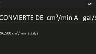 CONVERTIR DE cm CÚBICOS POR MINUTO A GALONES POR SEGUNDO [upl. by Nathalie]