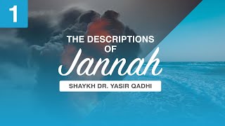 The Descriptions of Jannah  Episode 1 The Names of Jannah  Shaykh Dr Yasir Qadhi [upl. by Ajtak]