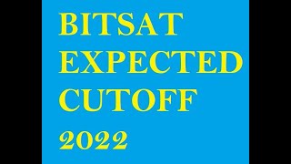 BITSAT Expected Cutoff 202215th August 2022 [upl. by Koziel]