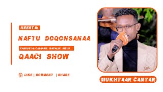 Heesta Naftu Doqonsanaa  Xasuusta Cnaasir Macalin Siciid  Codka Mukhtaar Cantar  Qaaci Show [upl. by Cori]