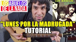 Como tocar quotLunes por la madrugadaquot LOS ABUELOS DE LA NADA Tutorial Guitarra Completo al Detalle [upl. by Nedak592]