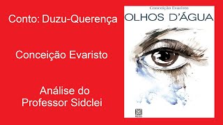 DUZUQUERENÇA  OLHOS DÁGUA  CONCEIÇÃO EVARISTO  VESTIBULAR UEPG E PSS III E UEM 2024 UNEB 2025 [upl. by Caundra]