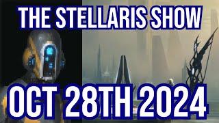 The The Stellaris Show Oct 28th 2024 [upl. by Walls714]