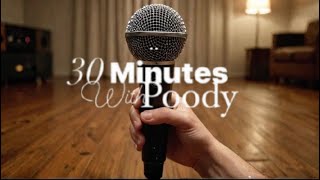 30 Minutes with Poody October 11th 2024 [upl. by Notluf]