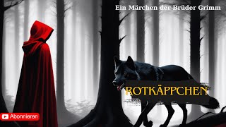 Rotkäppchen  Ein Märchen der Brüder Grimm  Märchen und Geschichten [upl. by Madaras]