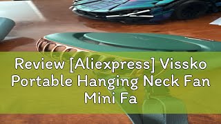 Review Aliexpress Vissko Portable Hanging Neck Fan Mini Fans with Adjustable Lanyard Bladeless US [upl. by Nirraj]