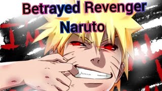 Betrayed Revenger Naruto part 1 Backstory [upl. by Neved63]