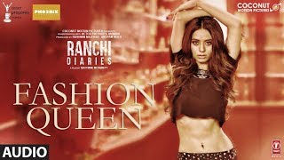 Ranchi Diaries Fashion Queen Full Audio Song  Soundarya Sharma  Raahi Nickk [upl. by Artema]