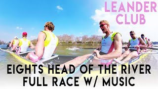 EIGHTS HEAD OF THE RIVER 2019 LEANDER CLUB W MUSIC [upl. by Golda850]