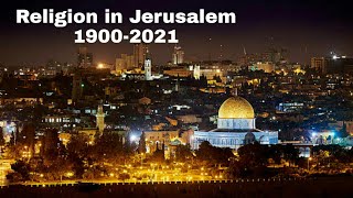 Religion in Jerusalem from 1900 to 2021 [upl. by Hershell]