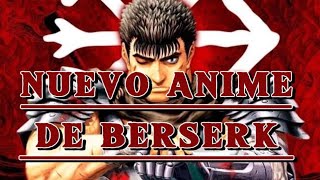 NUEVO ANIME DE BERSERK OPINIÓN [upl. by Fernandes]