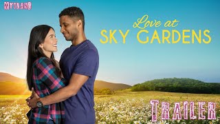 Love At Sky Gardens Trailer 2022 Jenny Raven Romantic Movie [upl. by Htnicayh]