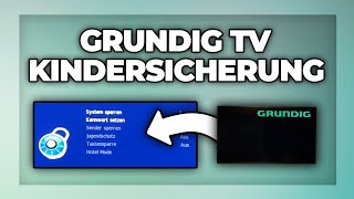 Grundig TV Kindersicherung einstellen amp mit Passwort schützen  Tutorial [upl. by Higinbotham]