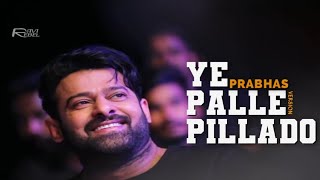 Ye Palle Pillado  Prabhas Version [upl. by Bo]