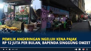 Viral Pemilik Angkringan Ngeluh Kena Pajak Rp 12 Juta per Bulan Bapenda Singgung Omzet [upl. by Airb]