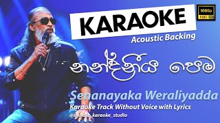 Nandaneeya Pema  නන්දනීය පෙම  Sinhala Karaoke  Without Voice  Senanayaka Weraliyadda [upl. by Alahcim]