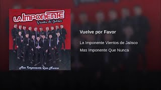 La Imponente Vientos de Jalisco  Vuelve por Favor Audio Oficial [upl. by Eeryt421]