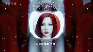 CL  SPICY SLOWEDREVERB Version [upl. by Aisatsana764]