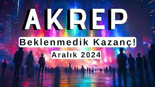 Akrep Burcu Aralık 2024  Beklenmedik Kazanç [upl. by Htebazile190]