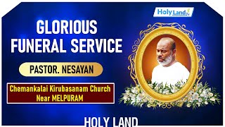 GLORIOUS FUNAREL SERVICE Senior Pastor Nesayan அவர்கள் Chemankalai Kirubasanam Church Near MELPURAM [upl. by Anierdna]