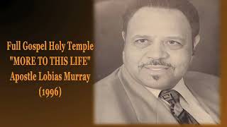 quotMORE TO THIS LIFEquot APOSTLE LOBIAS MURRAY [upl. by Tippets816]