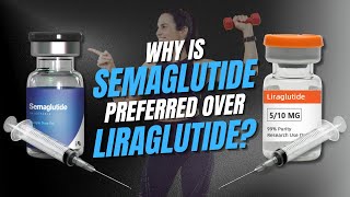 Why Is Semaglutide Preferred Over Liraglutide [upl. by Pulsifer]