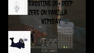 GHOSTING 30 DEEP ZERG ON WIPEDAY VANILLA RUST [upl. by Nuavahs]