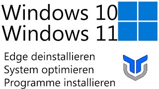 TUT Windows 10  11  Edge deinstallieren System optimieren Programme installieren 4K  DE [upl. by Arahsit543]