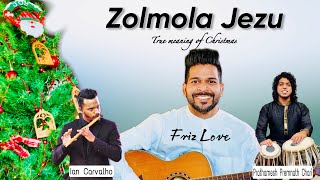 ZOLMOLA JEZU  FRIZ LOVE  NEW KONKANI CHRISTMAS SONG 2022 [upl. by Gitel]