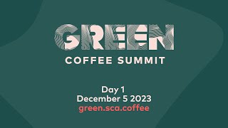 Green Coffee Summit 2023  Day One  December 5 2023 [upl. by Ferd320]