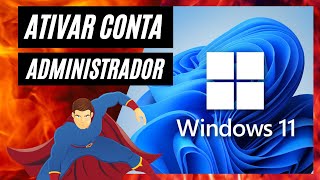 ✅ Como ATIVAR CONTA DE ADMINISTRADOR NO WINDOWS 11  Essencial para Resolver Bugs do Sistema [upl. by Byran]