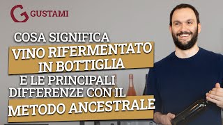 Cosa significa vino rifermentato in bottiglia e le principali differenze con il metodo ancestrale [upl. by Gus]