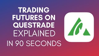 How To Trade Futures On Questrade 2024 [upl. by Jat313]