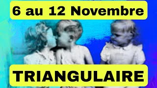 TRIANGULAIRE du 6 au 12 Novembre Tout le monde sait mais ne dit rien [upl. by Sej]