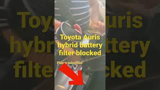 Toyota Auris hybrid battery filter blocked shorts short shortvideo shortsvideo share shots [upl. by Maxey]