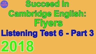 2018 Succeed In Flyers Listening Test 6 Part 3 [upl. by Eveleen277]