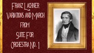 Lachner  Variations And March From Suite For Orchestra No 1 [upl. by Hyacinthe]