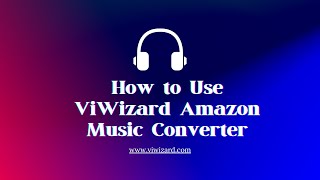 How to Use ViWizard Amatrack Music Converter  ViWizard Tutorial [upl. by Romona]