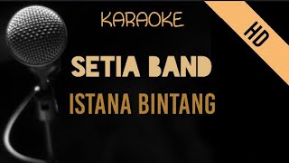 Setia Band  Istana Bintang  HD Karaoke [upl. by Cutlip767]