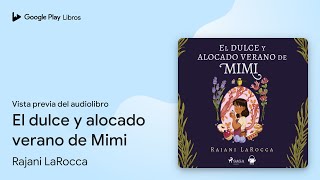 El dulce y alocado verano de Mimi de Rajani LaRocca · Vista previa del audiolibro [upl. by Durst]