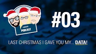 rabbit Podcast 03  Last Christmas I gave you my Data [upl. by Adao]