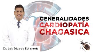 GENERALIDADES CARDIOPATÍA CHAGASICA Dr Luis Eduardo Echeverria [upl. by Akkimat]